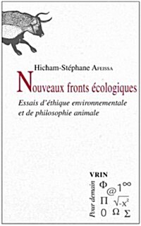 Nouveaux Fronts Ecologiques: Essais DEthique Environnementale Et de Philosophie Animale (Paperback)