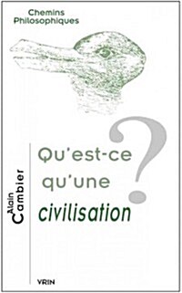 Quest-Ce Quune Civilisation? (Paperback)
