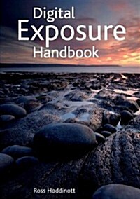 Digital Exposure Handbook (Revised Edition) (Paperback, Revised ed)
