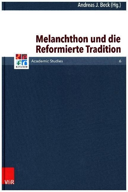 Melanchthon Und Die Reformierte Tradition (Hardcover)
