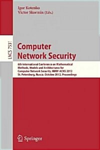 Computer Network Security: 6th International Conference on Mathematical Methods, Models and Architectures for Com?ter Network Security, MMM-Acns (Paperback, 2012)