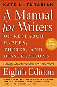 A Manual for Writers of Research Papers, Theses, and Dissertations, Eighth Edition: Chicago Style for Students and Researchers (Hardcover, 8)