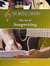 The Art of Songwriting (Library Binding)