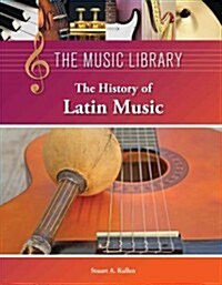 The History of Latin Music (Library Binding)