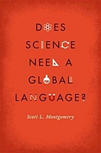 Does Science Need a Global Language?: English and the Future of Research (Hardcover)