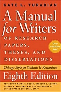 [중고] A Manual for Writers of Research Papers, Theses, and Dissertations, Eighth Edition: Chicago Style for Students and Researchers (Paperback, 8)