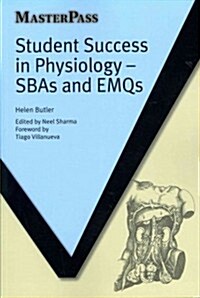 Student Success in Physiology : SBAs and EMQs (Paperback, 1 New ed)