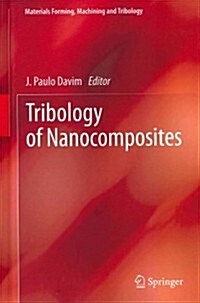 Tribology of Nanocomposites (Hardcover)