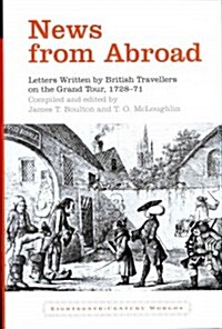 News from Abroad : Letters Written by British Travellers on the Grand Tour, 1728-71 (Hardcover)