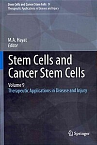 Stem Cells and Cancer Stem Cells, Volume 9: Therapeutic Applications in Disease and Injury (Hardcover, 2013)