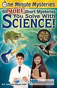 65 More Short Mysteries You Solve with Science (Paperback)