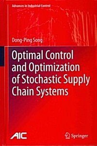 Optimal Control and Optimization of Stochastic Supply Chain Systems (Hardcover, 2013 ed.)