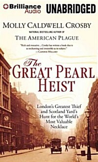 The Great Pearl Heist: Londons Greatest Thief and Scotland Yards Hunt for the Worlds Most Valuable Necklace (Audio CD, Library)