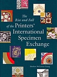 The Rise and Fall of the Printers International Specimen Exchange (Hardcover)