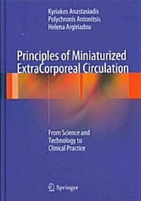Principles of Miniaturized Extracorporeal Circulation: From Science and Technology to Clinical Practice (Hardcover)