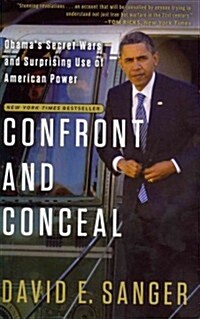 Confront and Conceal: Obamas Secret Wars and Surprising Use of American Power (Paperback)