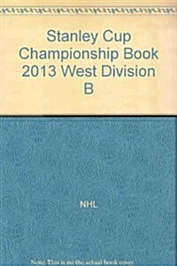 Stanley Cup Championship Book 2013 West Division B (Paperback)