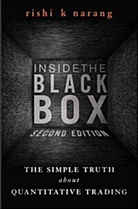 Inside the Black Box: A Simple Guide to Quantitative and High-Frequency Trading (Hardcover, 2)
