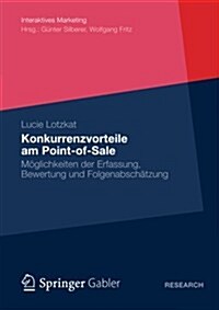 Konkurrenzvorteile Am Point-Of-Sale : Moeglichkeiten Der Erfassung, Bewertung Und Folgenabschatzung (Paperback, 2013 ed.)