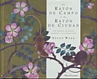 El Raton de Campo y El Raton de Ciudad (Hardcover)