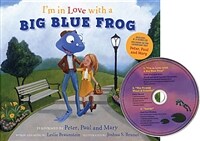 I'm in Love with a Big Blue Frog [With CD (Audio)] (Hardcover)