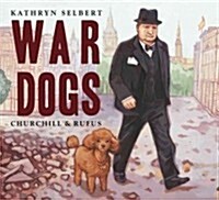 War Dogs: Churchill and Rufus (Hardcover)