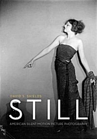 Still: American Silent Motion Picture Photography (Hardcover)