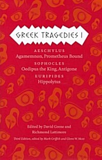 Greek Tragedies 1: Aeschylus: Agamemnon, Prometheus Bound; Sophocles: Oedipus the King, Antigone; Euripides: Hippolytus (Hardcover, 3)