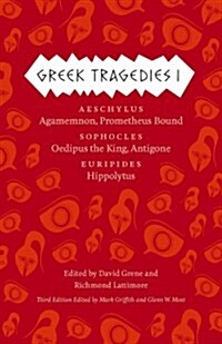 Greek Tragedies 1: Aeschylus: Agamemnon, Prometheus Bound; Sophocles: Oedipus the King, Antigone; Euripides: Hippolytus (Paperback, 3)