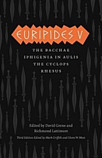Euripides V: Bacchae/Iphigenia in Aulis/The Cyclops/Rhesus (Paperback, 3)