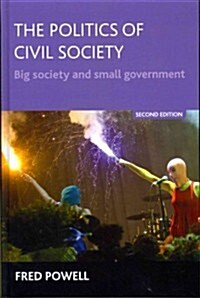 The Politics of Civil Society : Big Society and Small Government (Hardcover, Second Edition)