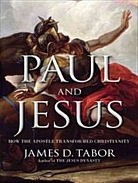 Paul and Jesus: How the Apostle Transformed Christianity (MP3 CD)