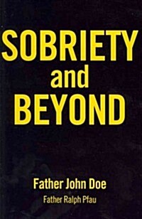 Sobriety and Beyond (Paperback)