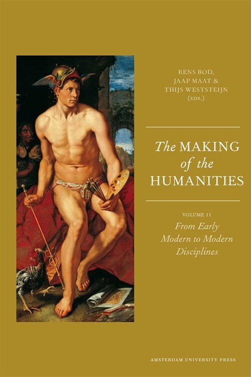 The Making of the Humanities: Volume II - From Early Modern to Modern Disciplines (Paperback)
