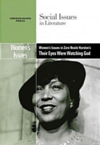 Womens Issues in Zora Neale Hurstons Their Eyes Were Watching God (Library Binding)