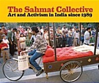 The Sahmat Collective: Art and Activism in India Since 1989 (Paperback)