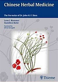 Chinese Herbal Medicine: The Formulas of Dr. John H.F. Shen (Hardcover)