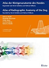 Atlas of Radiographic Anatomy of the Dog/Anatomie Des Hundes (Dual Language) (Hardcover, 3)