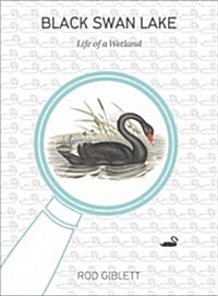 Black Swan Lake : Life of a Wetland (Paperback)