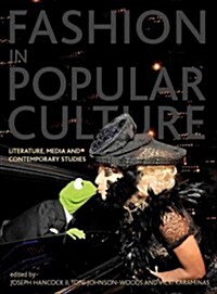 Fashion in Popular Culture: Literature, Media and Contemporary Studies (Paperback)