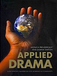 Applied Drama : A Facilitators Handbook for Working in Community (Paperback)