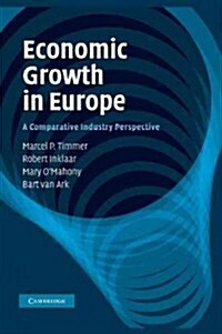 Economic Growth in Europe : A Comparative Industry Perspective (Paperback)