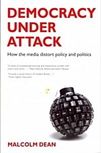 Democracy Under Attack : How the Media Distort Policy and Politics (Paperback)