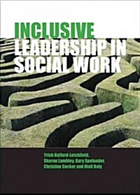 Inclusive Leadership in Social Work and Social Care (Paperback)