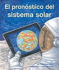 El Pronostico del Sistema Solar = Solar System Forecast (Hardcover)