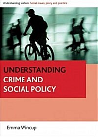 Understanding Crime and Social Policy (Paperback)