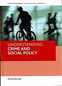 Understanding Crime and Social Policy (Hardcover, New)