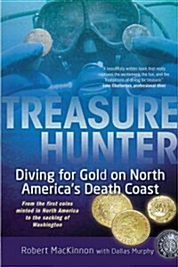 Treasure Hunter: Diving for Gold on North Americas Death Coast (Paperback)