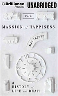 The Mansion of Happiness: A History of Life and Death (MP3 CD)