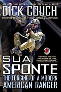 Sua Sponte: The Forging of a Modern American Ranger (Paperback)